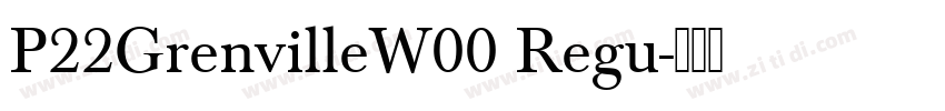 P22GrenvilleW00 Regu字体转换